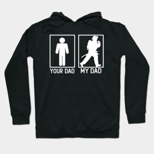 Fiefighter Your Dad vs My Dad Fiefighter Dad Gift Hoodie